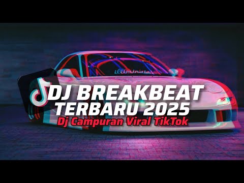 DJ BREAKBEAT VIRAL 2025 || DJ CAMPURAN VIRAL TIKTOK