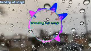 Bollywood lofi songs mashup | trending lofi songs|lofi songs