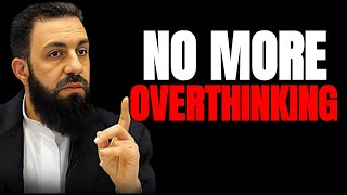 How To Stop Worrying & Overthinking | The FASTEST Way | Belal Assad