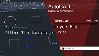 AutoCAD Class 46 – Layers Filter Part 4 Full Tutorial in Urdu & Hindi | AutoCAD Layer Management