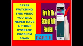 HOW TO FIX YOUR ANDROID PHONE STORAGE PROBLEM 2021 PART II