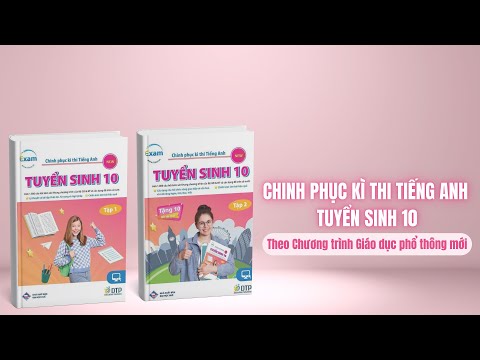 Chinh phục kì thi Tuyển sinh 10 môn tiếng Anh theo Chương trình Giáo dục Phổ thông mới