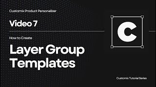 Customix Tutorial 7 | How to Create Layer Group Templates for Interactive Layout Switching