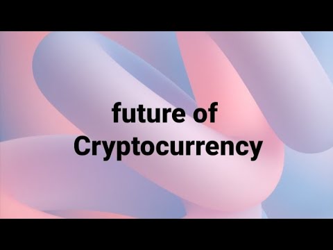 future of cryptocurrency