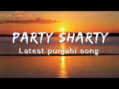 Party sharty | Official Song - Punjabi Hip Hop Music | Punjabi-English fusion party anthem 🎶🎶🎶