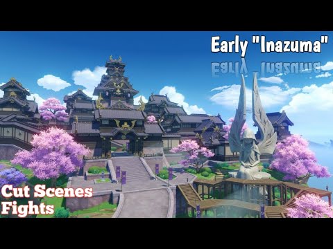 EARLY INAZUMA | CUT SCENES | FIGHTS | GENSHIN IMPACT | MHS