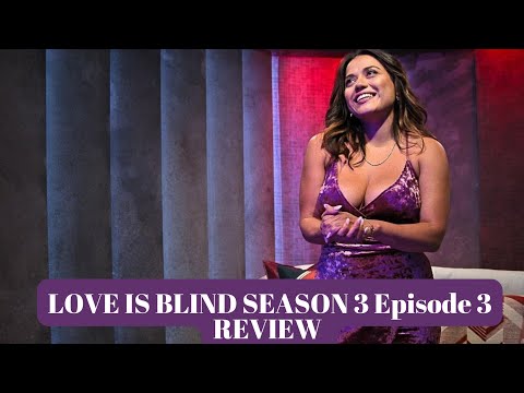 LOVE IS BLIND SEASON 3 EPISODE 3 REVIEW | NANCY.. 🤔🧐