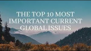Top 10 Most Important Global Issues of Today | The World Issues That Need Attention in 2024