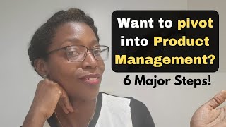 Want to Pivot into Product Management? | How to Pivot in 6 Steps