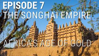 7. The Songhai Empire - Africa's Age of Gold
