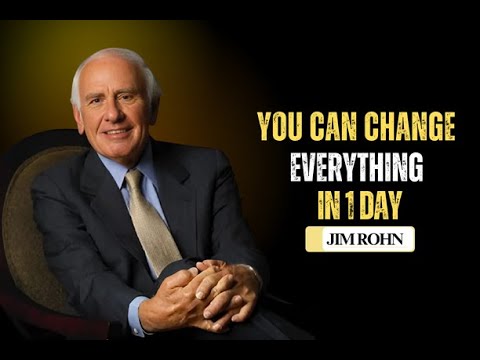 You Can Change Everything In 1 Day | powerful speech by Jim Rohn.