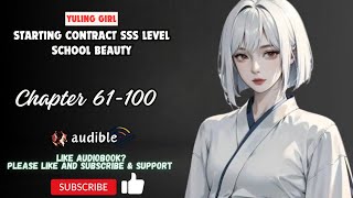 Yuling Girl: Starting Contract SSS Level School Beauty Chapter 61-100