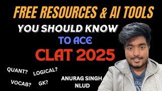 Free Resources and AI Tools to Crack CLAT 2025 in 4 Months [Anurag NLUD]