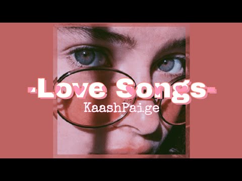 Kaash Paige - Love Songs (Lyrics )
