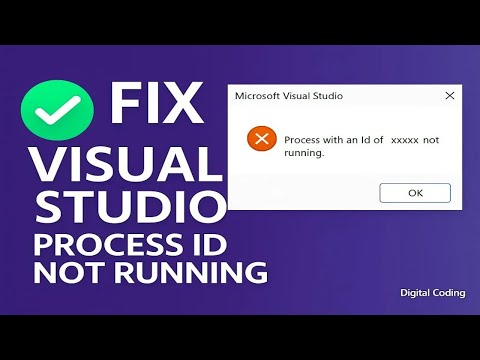 Fix “Process with an ID of XXXXX Not Running” in Visual Studio | VS Debug Not Starting Error Solved