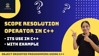 Introduction to Scope resolution operator | It's Uses in C++ | with example