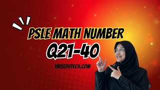 PSLE Math Exam Prep: Numbers Questions Q21–40 (2023–2025)