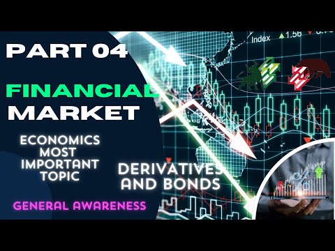 PART04 FINANCIAL MARKET|DERIVATIVES & BONDS#education#financialeducation#financialmarkets#economics