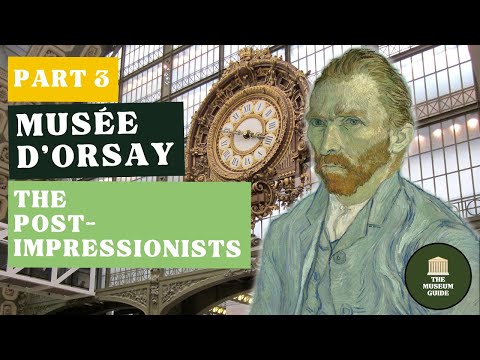 The Musée d'Orsay Tour: Part 3 - Sordid Tales of Post-Impressionism's Wild Men