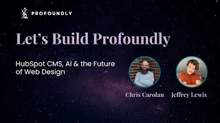🎙️ HubSpot CMS, AI & the Future of Web Design | Let's build Profoundly