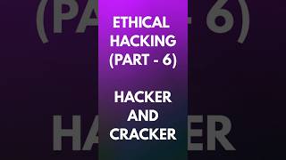 🚀 Hacker Vs Cracker 🚀 | Ethical Hacking - Part 6 🚀 #ytshorts #youtubeshorts #shorts #viral #trending
