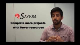 Saviom ERM- Complete more Projects with fewer Resources