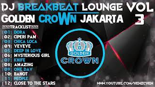 DJ BREAKBEAT LOUNGE 2018 [ GOLDEN CROWN JAKARTA ] VOL.3 - ENTHUSIASTIC ENTERTAINMENT