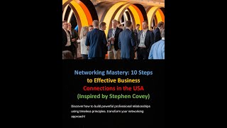 Networking Mastery 10 Steps to Effective Business Connections in the USA Inspired by Stephen Covey