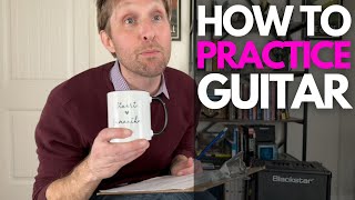 How to Practice Guitar - 7 Tips That Actually Work - Guitar Lessons with Stuart!