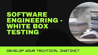 Software engineering I Testing Phase | White Box Testing | Characteristics | Purpose