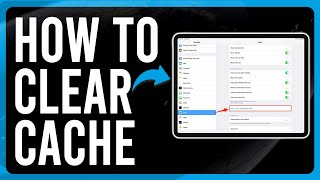 How to Clear Cache from iPad (Step-by-Step)