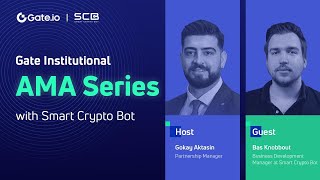 Gate Institutional AMA Series 9 - SCB's Customizable Crypto Trading Bot: The Key to Trading Success