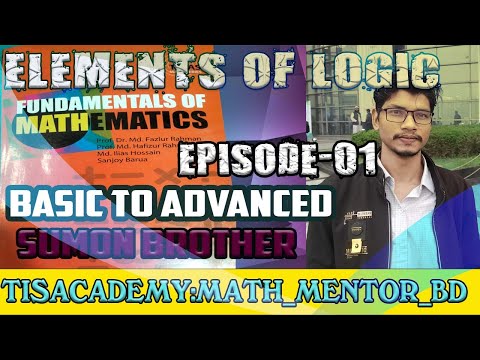Fundamental Of Mathematics | Logical Elements | Part 01 (গাণিতিক উক্তি) | TIS.ACADEMY:MATH_MENTOR_BD