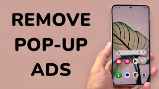 How To Remove Pop-up Ads On Samsung or Android Phone