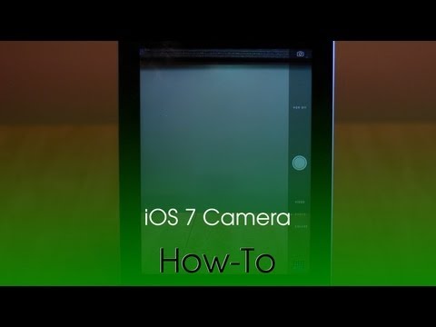 How To Use The Camera In iOS 7