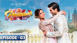 Paradise Episode 3 - Iqra Aziz & Shuja Asad - New Drama 2025 - Prime Series Entertainment