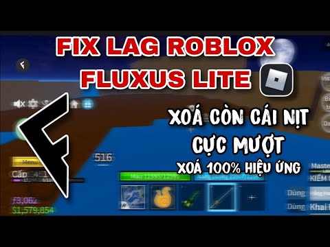 Roblox Fluxus | Fix Lag Xoá Hết Treo Hack Cực Mượt | BadLuck