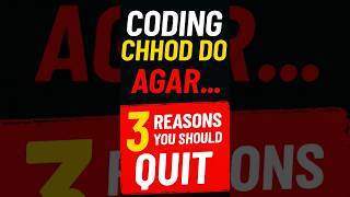 3 Reasonsto quit Coding..... #coding#codingforbeginners