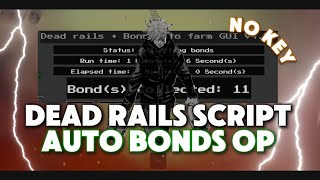 *OP* Dead Rails Best Script Op🧟‍♂️🔥| Auto Bonds Fast OP, No Bonds Left Behind, No Key!