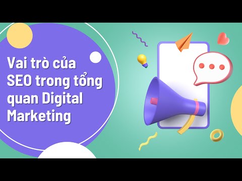 Vai trò của SEO trong tổng quan Digital Marketing