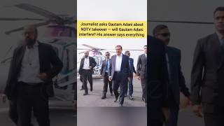 Billionaire Gautam Adani replied on though question asked on Ndtv acquisition #shorts #adani