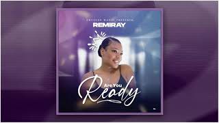REMIRAY - ARE YOU READY (OFFICIAL AUDIO) [freestyle]