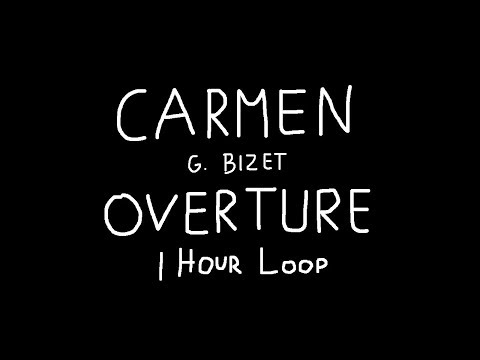 Overture from Carmen (G. Bizet) – 1 hour loop