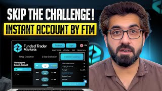 💥 Instant Funding By FTM Explained 🔥 Get Funded in 1 Go — No Challenge Needed!