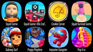 Squid Game, Squid Game 456 Craft Survival, Cookie Carver, Subway Surf, Poppy Playtime, Pop It io ...