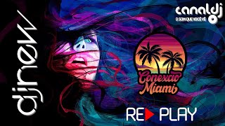 DJ New - Conexão Miami #33 - Canal DJ - REPLAY