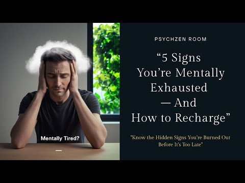5 Signs You’re Mentally Exhausted – And How to Recharge | Know the Hidden Signs Before It’s Too Late