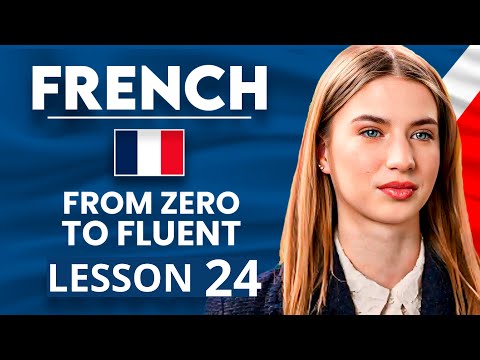 Learn French for Beginners - Essential Lesson for You to Become Fluent | Lesson 24
