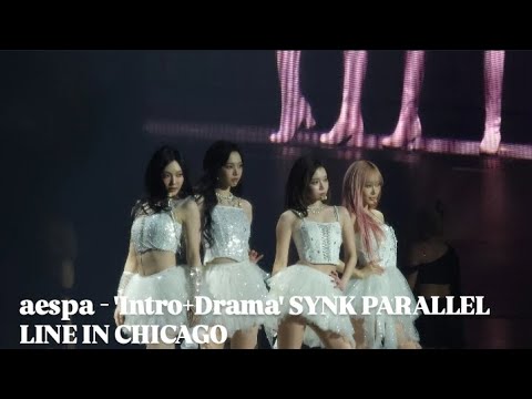250215 aespa - 'Intro+ Drama' SYNK PARALLEL LINE in CHICAGO