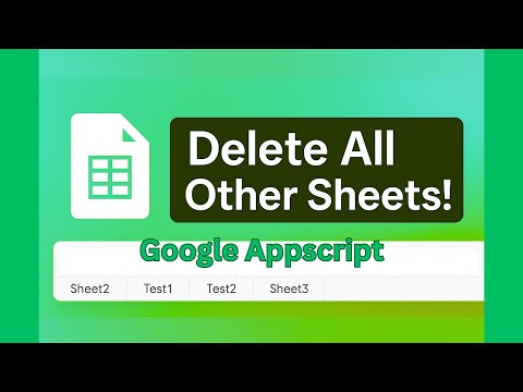Delete All Sheets Except Specific Ones in Google Sheets Using Apps Script